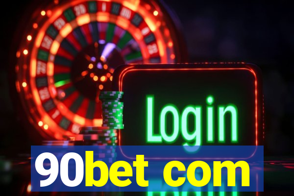 90bet com